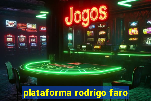 plataforma rodrigo faro